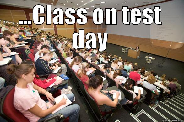 ...CLASS ON TEST DAY  Misc