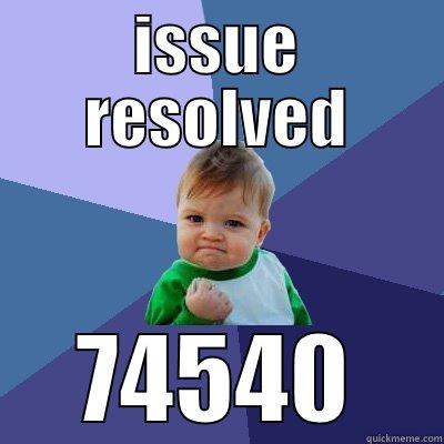ISSUE RESOLVED 74540 Success Kid