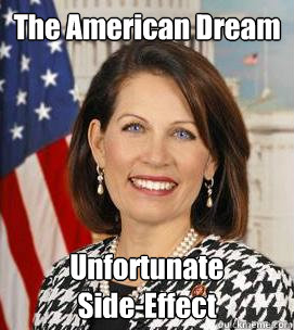 The American Dream Unfortunate 
Side-Effect  The American Dream