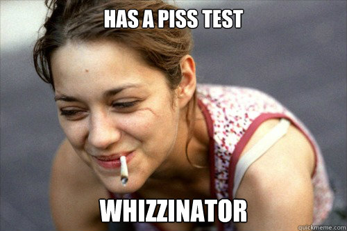 Has a piss test Whizzinator  