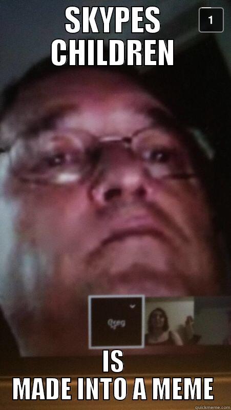 SKYPES CHILDREN IS MADE INTO A MEME Misc