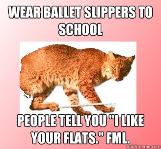 Wear ballet slippers to school People tell you 