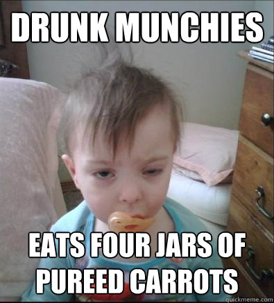 Drunk munchies eats four jars of pureed carrots  Party Toddler