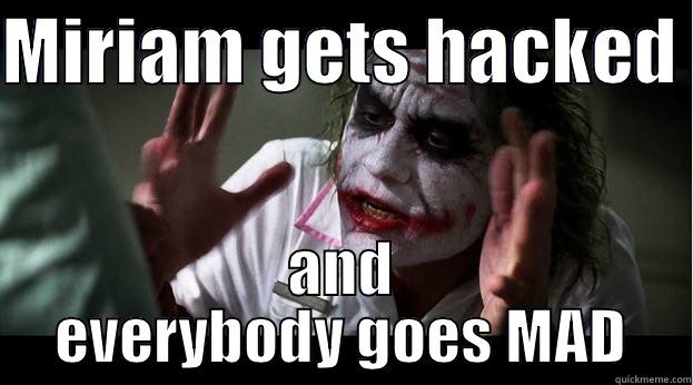 MIRIAM GETS HACKED  AND EVERYBODY GOES MAD Joker Mind Loss