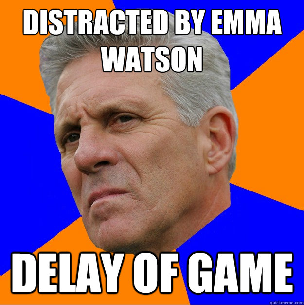 distracted by emma watson delay of game  Uninformed Zook