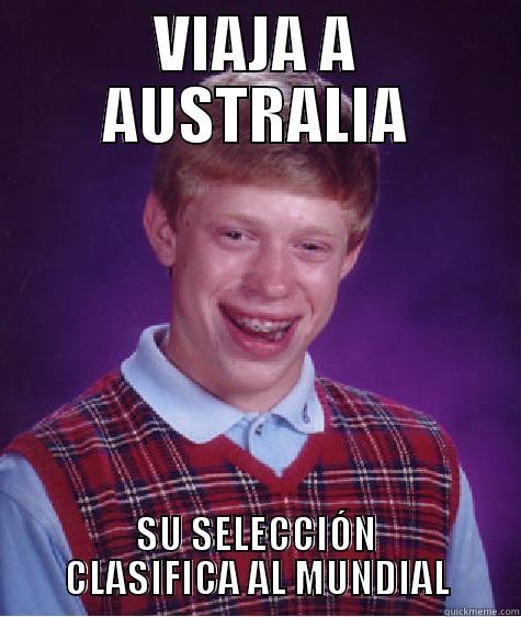 VIAJA A AUSTRALIA SU SELECCIÓN CLASIFICA AL MUNDIAL Bad Luck Brian