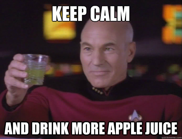 Keep calm and drink more apple juice  Drink more apple juice