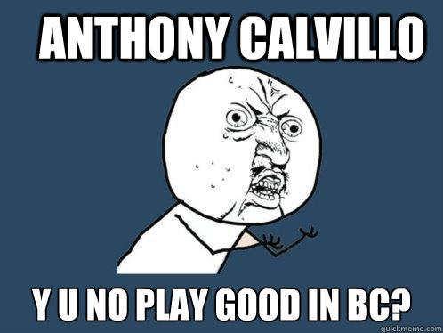 Anthony Calvillo y u no play good in BC?  Y U No