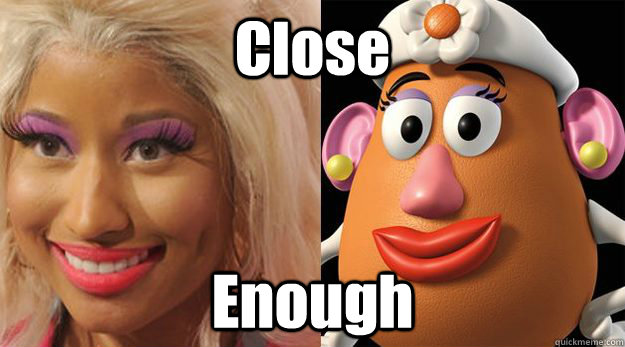 Close  Enough - Close  Enough  Nicki Minaj