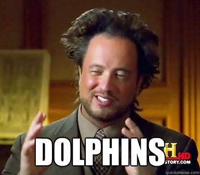  Dolphins  Ancient Aliens Meme Plague