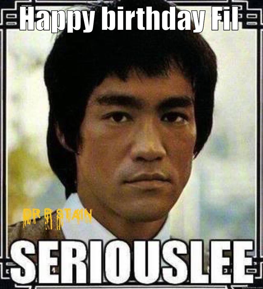 HAPPY BIRTHDAY FIL  Misc