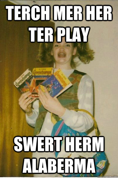 Terch mer her ter play Swert Herm Alaberma  BERKS