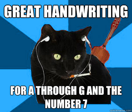 Great handwriting For A through G and the number 7  Socially Awkward Berklee Cat