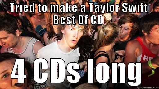 TRIED TO MAKE A TAYLOR SWIFT BEST OF CD 4 CDS LONG Sudden Clarity Clarence
