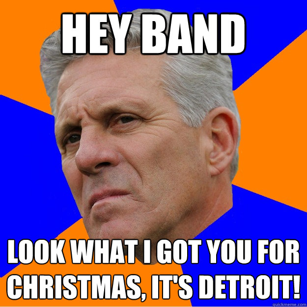 Hey band look what i got you for christmas, it's Detroit! - Hey band look what i got you for christmas, it's Detroit!  Uninformed Zook