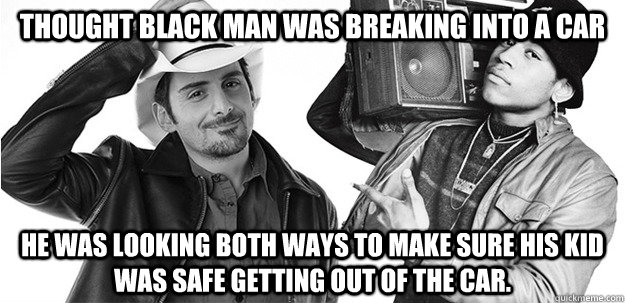 Thought black man was breaking into a car He was looking both ways to make sure his kid was safe getting out of the car. - Thought black man was breaking into a car He was looking both ways to make sure his kid was safe getting out of the car.  Misc
