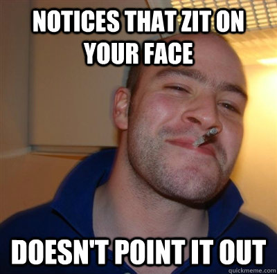 notices that zit on your face doesn't point it out  GGG plays SC