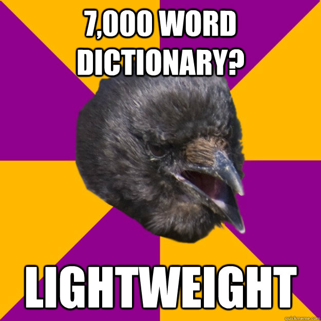 7,000 word dictionary? Lightweight Misc quickmeme