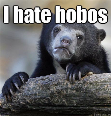 I hate hobos   Confession Bear
