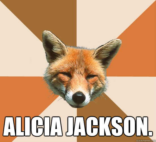  Alicia Jackson.  Condescending Fox