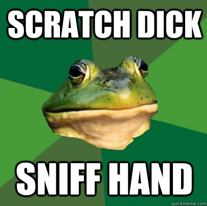 scratch dick sniff hand  Foul Bachelor Frog
