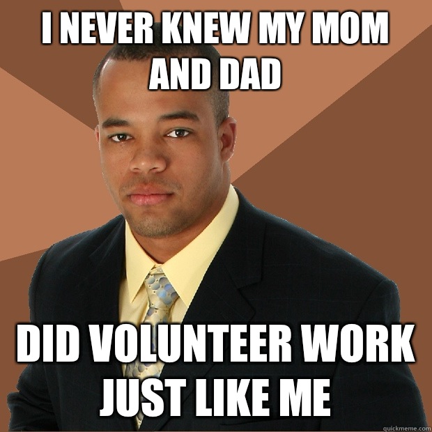 I never knew my mom and dad did volunteer work just like me  Successful Black Man