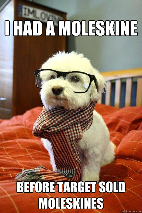 I had a moleskine before Target sold moleskines - I had a moleskine before Target sold moleskines  Hipster Dog