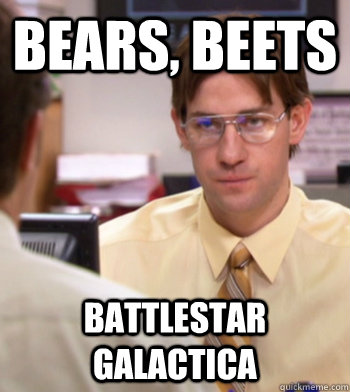 Bears, beets  battlestar galactica  - Bears, beets  battlestar galactica   Dwight imposter