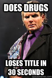does drugs loses title in 30 seconds  jeff hardy
