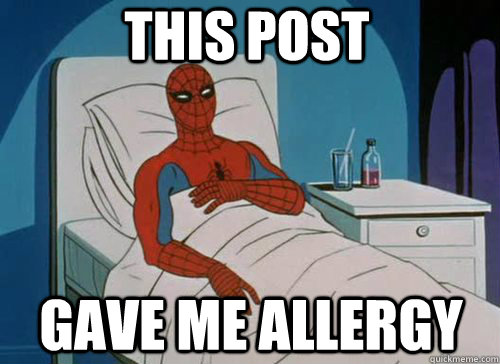 this post Gave me allergy - this post Gave me allergy  Sick Spiderman