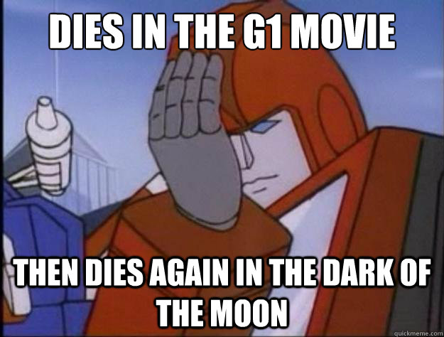 Dies in the g1 movie Then dies again in the dark of the moon  