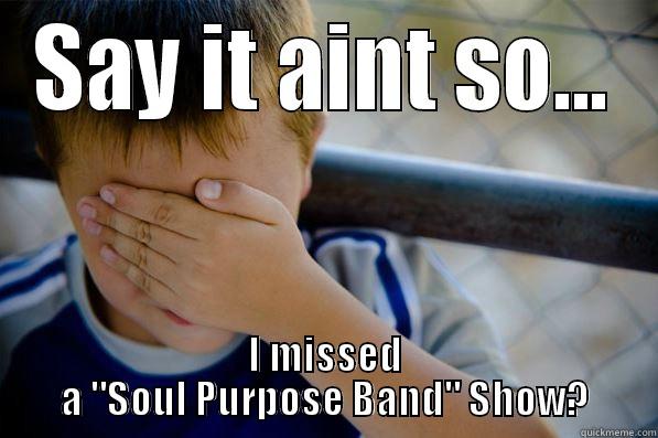 SAY IT AINT SO... I MISSED A 