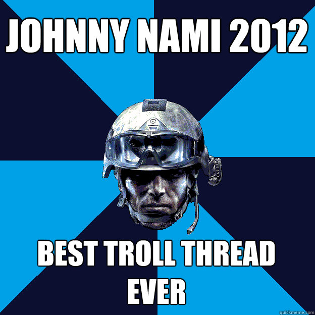 JOHNNY NAMI 2012 Best troll thread ever  Battlefield 3 Guy