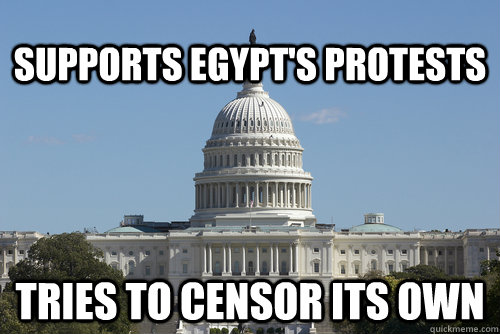Supports Egypt's protests   tries to censor its own  Scumbag Congress