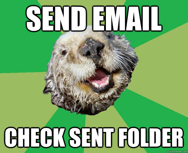 send email Check sent folder  OCD Otter