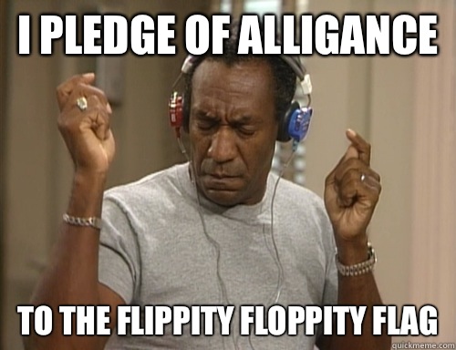 I pledge of alligance To the flippity floppity flag - I pledge of alligance To the flippity floppity flag  Bill Cosby Headphones