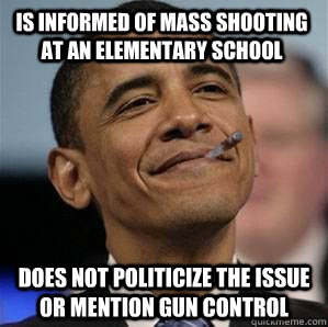 Is informed of mass shooting at an elementary school does not politicize the issue or mention gun control  