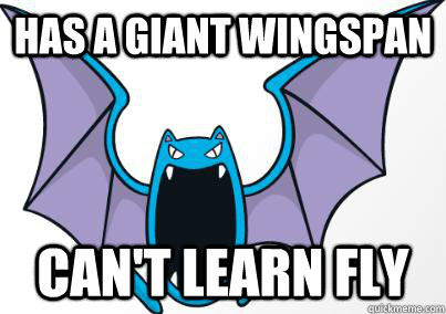 Has a giant wingspan Can't learn fly - Has a giant wingspan Can't learn fly  Misc