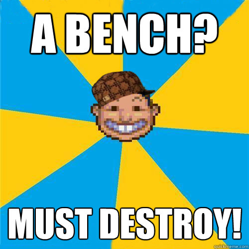 A bench? Must destroy!  Scumbag Rollercoaster Tycoon Guest