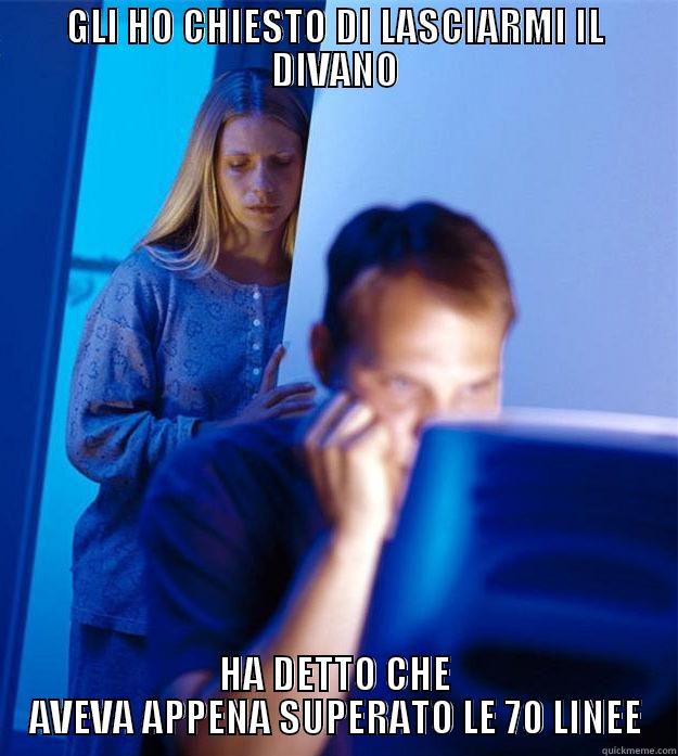 GLI HO CHIESTO DI LASCIARMI IL DIVANO HA DETTO CHE AVEVA APPENA SUPERATO LE 70 LINEE Redditors Wife