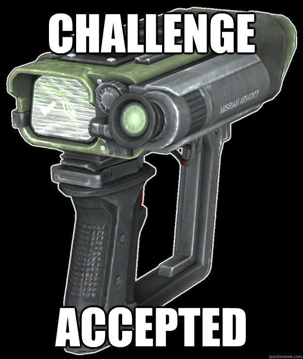 CHALLENGE ACCEPTED  Challenge Accepted