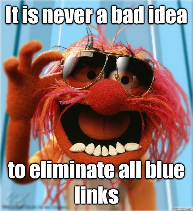 It is never a bad idea to eliminate all blue links - It is never a bad idea to eliminate all blue links  Advice Animal