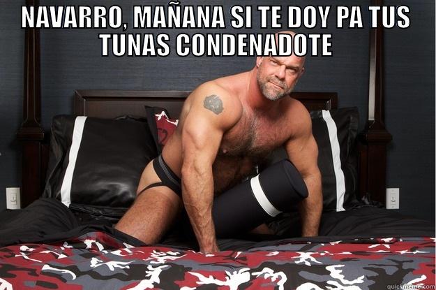 NAVARRO, MAÑANA SI TE DOY PA TUS TUNAS CONDENADOTE  Gorilla Man