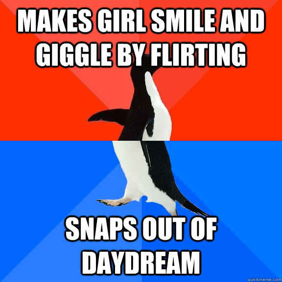 makes girl smile and giggle by flirting snaps out of daydream  Socially Awesome Awkward Penguin