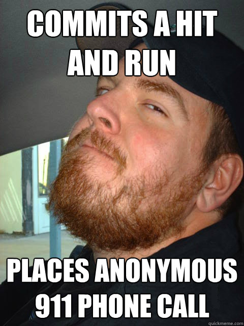 Commits a hit and run places anonymous 911 phone call - Commits a hit and run places anonymous 911 phone call  Minimally Decent Dave