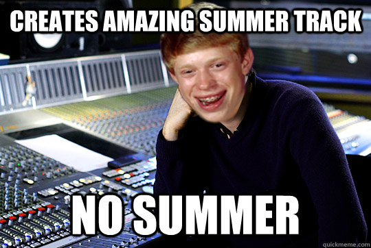 Creates amazing summer track No summer  Bad Luck Producer