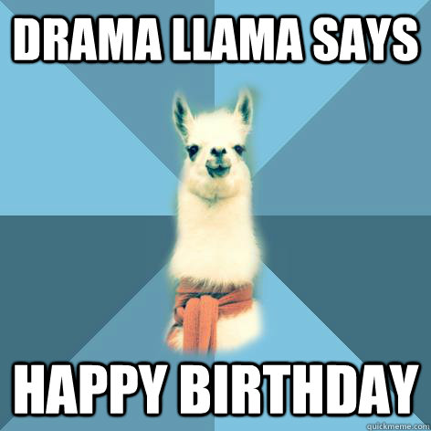 Drama LLama says HAPPY BIRTHDAY  Linguist Llama