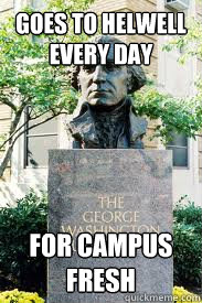 goes to helwell every day for campus fresh  Ironic GWU