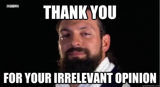 Thank you For your irrelevant opinion  