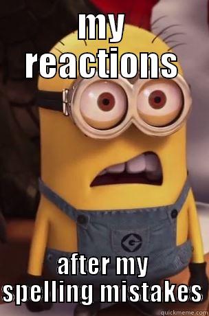 MY REACTIONS AFTER MY SPELLING MISTAKES Misc